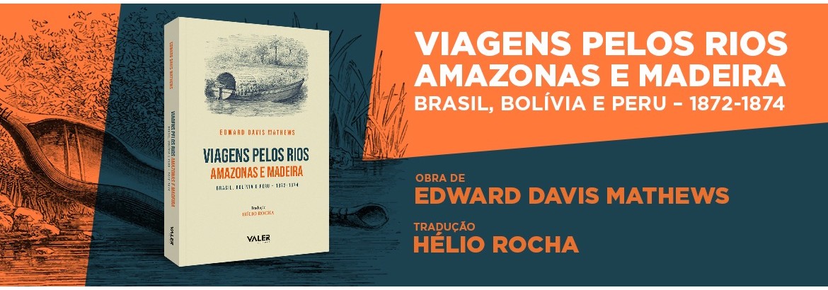 Viagens Pelos Rios Amazonas e Madeira